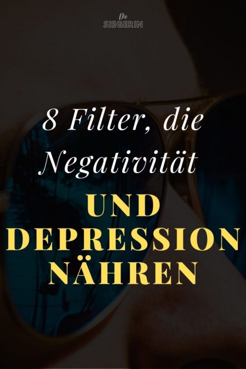 8-Filter-die-Negativitat-und-Depression-nahren