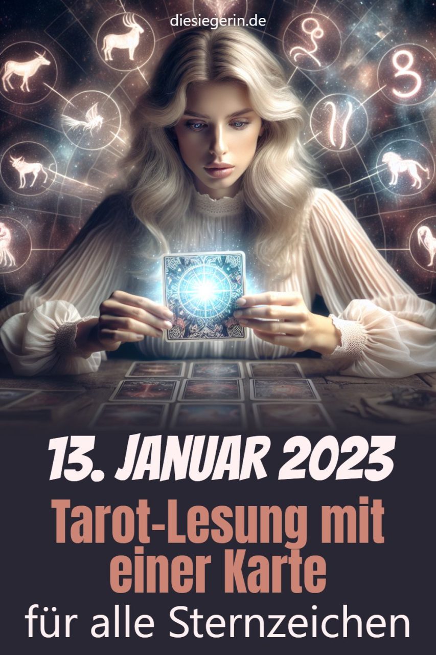 13. Januar 2023 Tarot-Lesung mit einer Karte für alle Sternzeichen