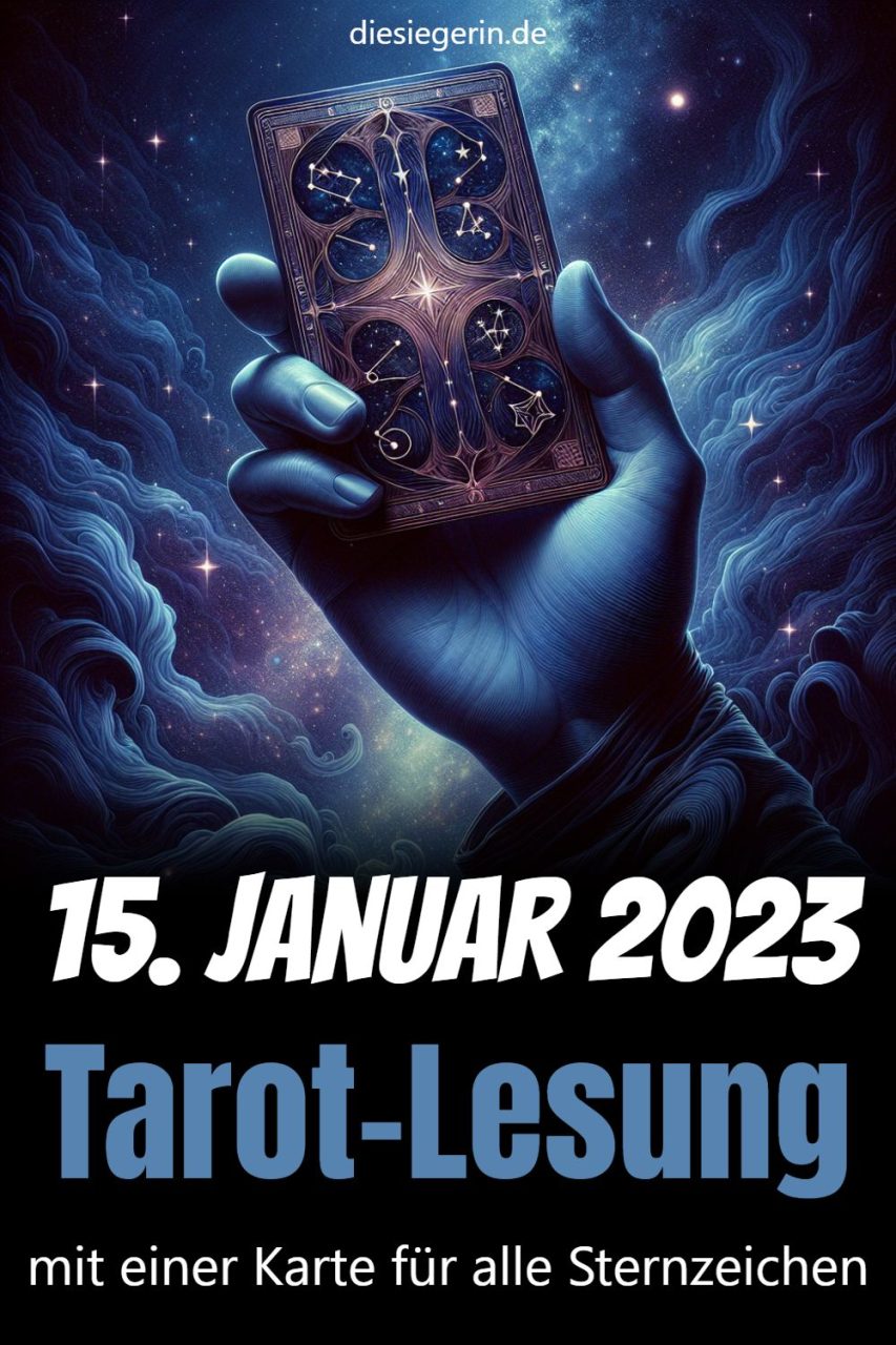 15. Januar 2023 Tarot-Lesung mit einer Karte für alle Sternzeichen