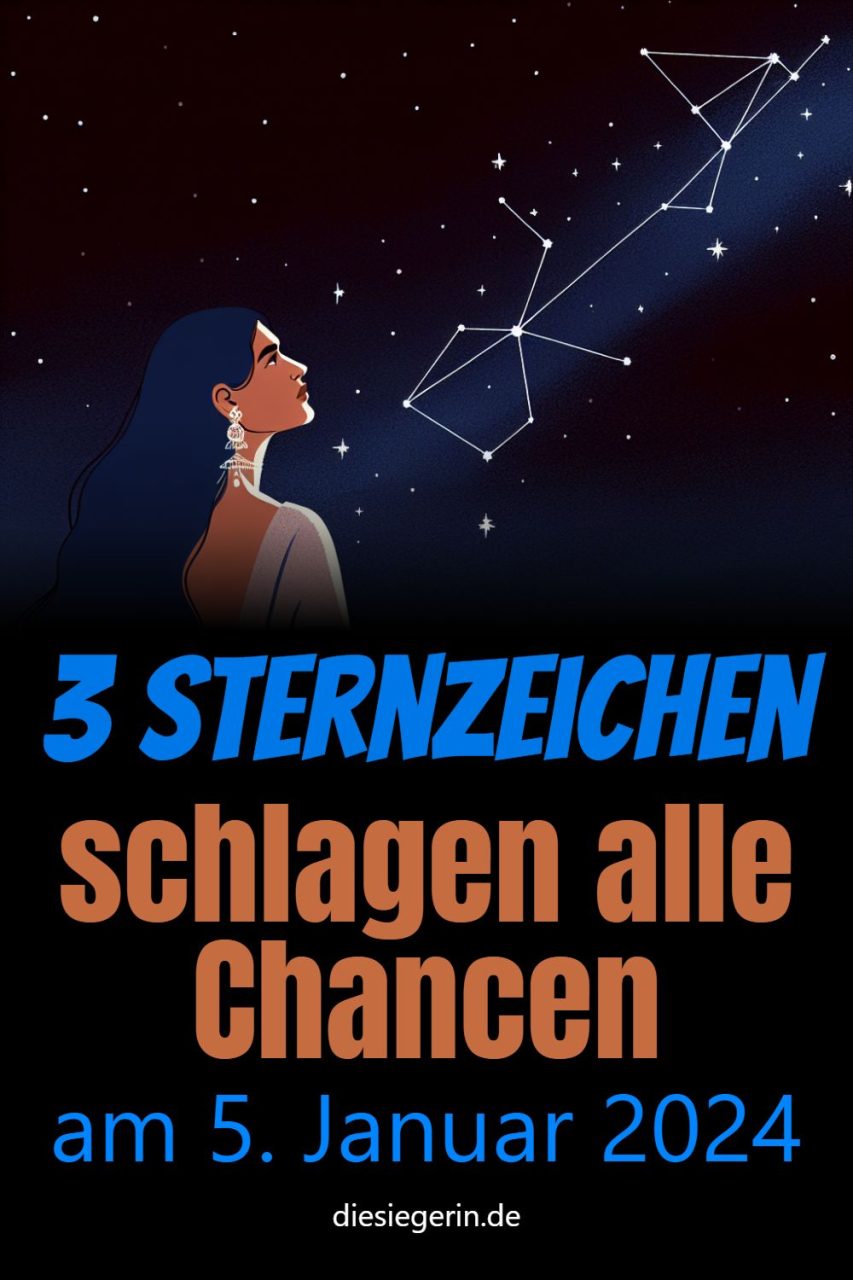 3 Sternzeichen schlagen alle Chancen am 5. Januar 2024