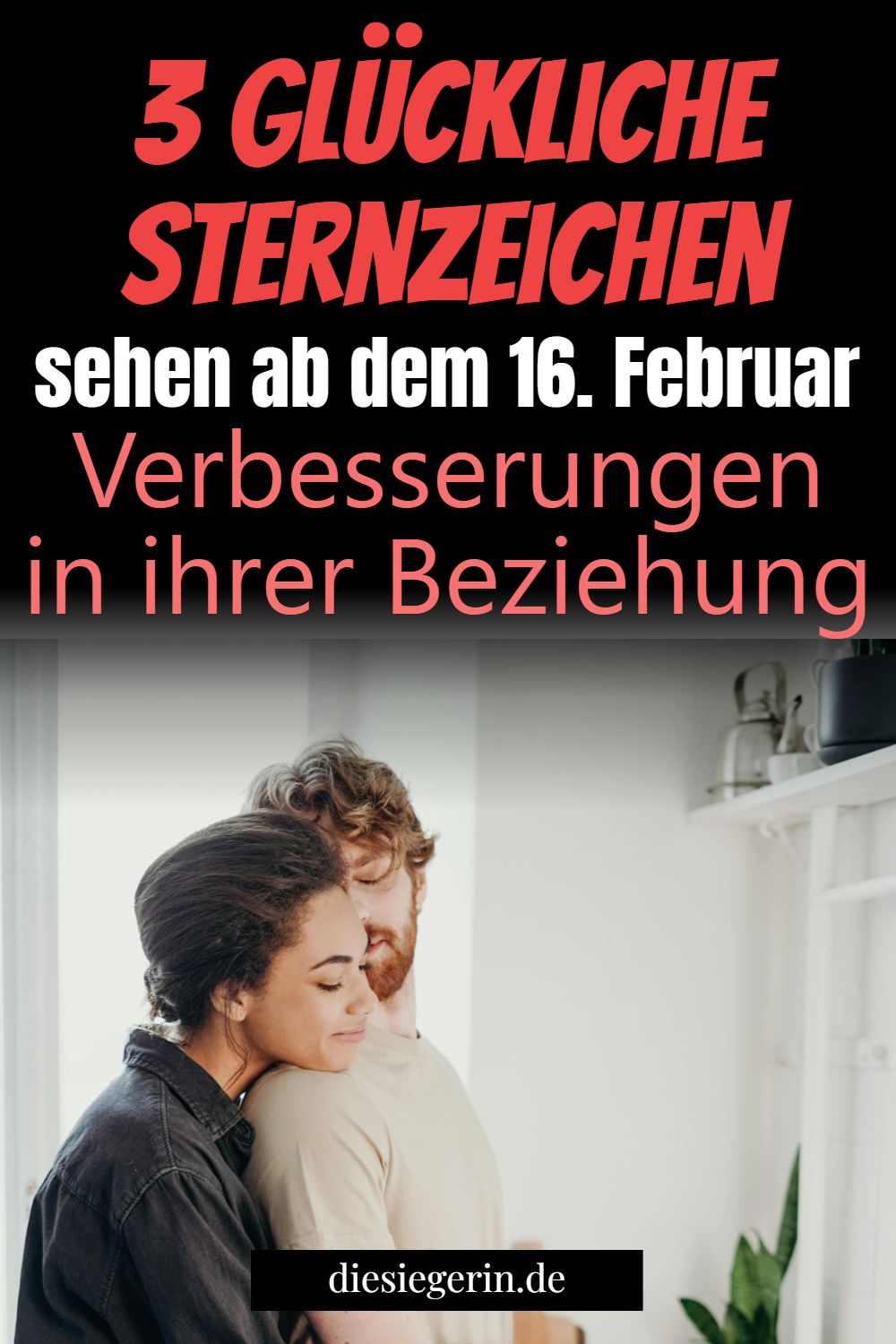 3 glückliche Sternzeichen sehen ab dem 16. Februar Verbesserungen in ihrer Beziehung