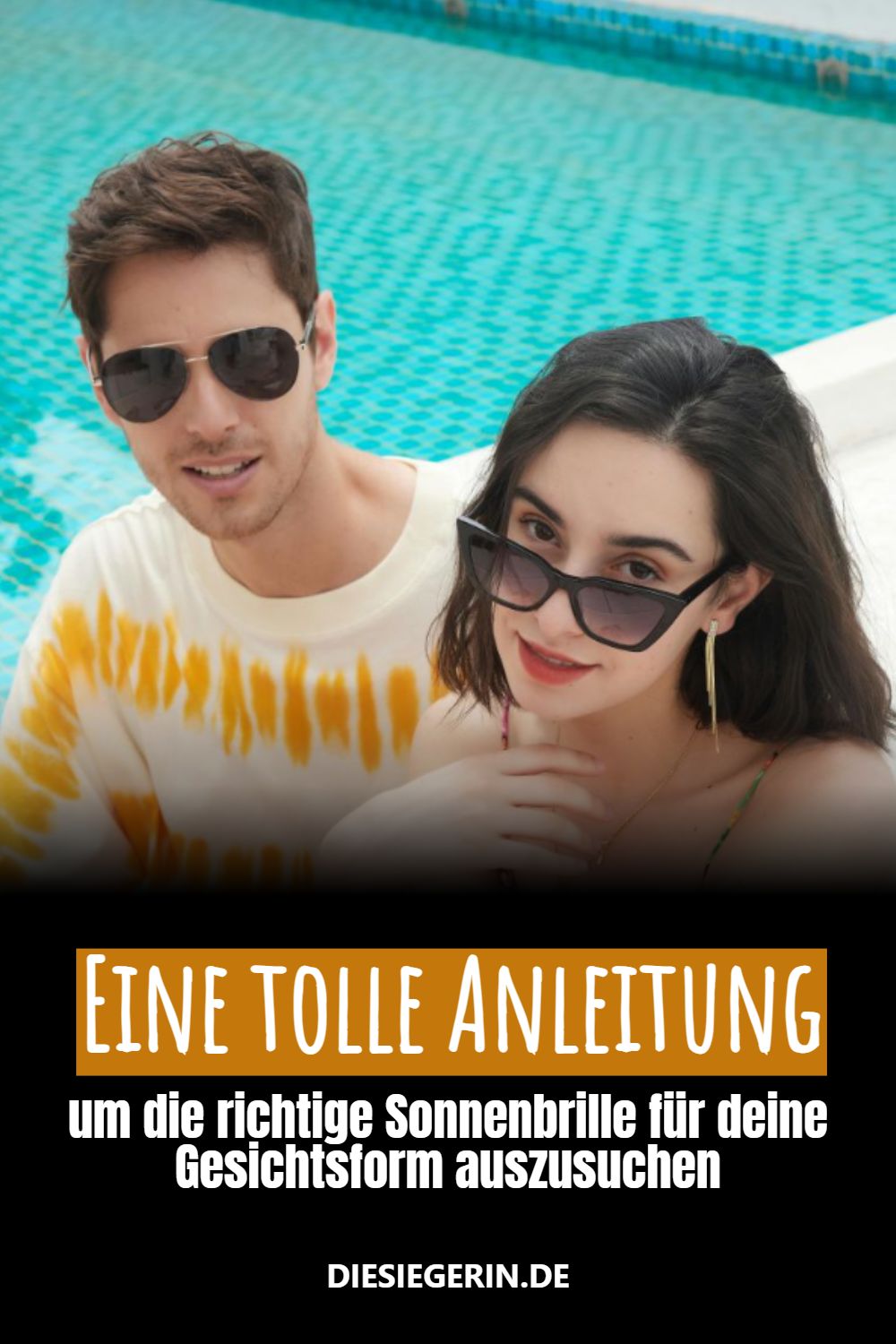 Eine tolle Anleitung um die richtige Sonnenbrille für deine Gesichtsform auszusuchen