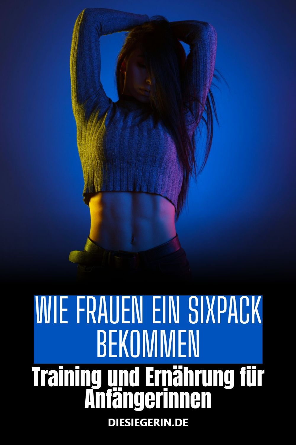 WIE FRAUEN EIN SIXPACK BEKOMMEN Training und Ernährung für Anfängerinnen